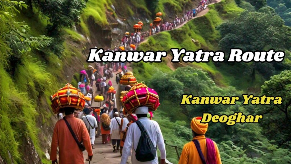 Kanwar Yatra Route: Kanwar Yatra Deoghar